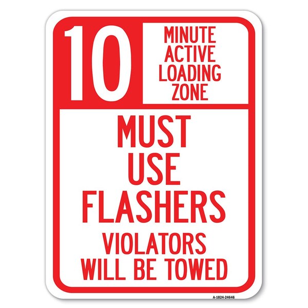 10 Minute Active Loading Zone Must Use Flashers Violators Will Be Towed, A-1824-24646